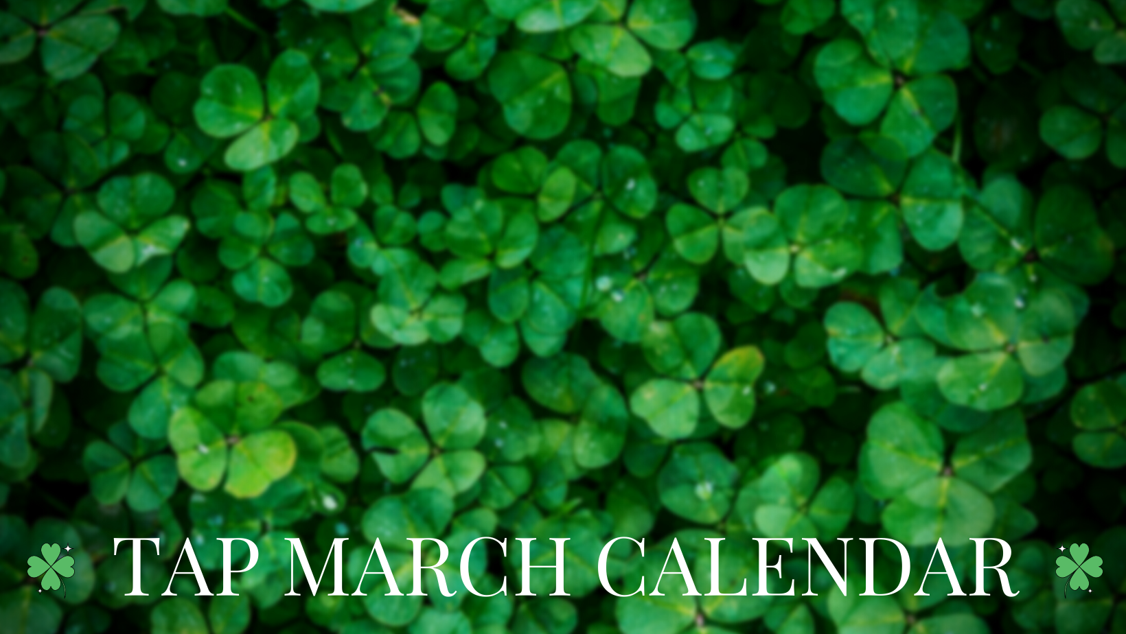CLW's TAP March Calendar featured photo for the website. It is a photo of a field of four leaf clovers.